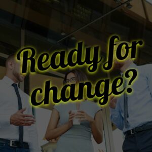 Ready for change- Group Coaching